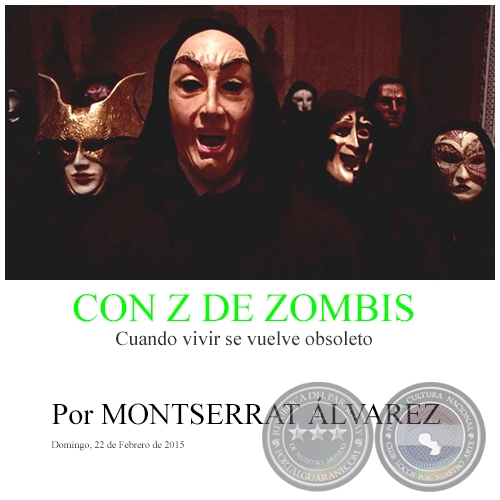 CON Z DE ZOMBIS - Cuando vivir se vuelve obsoleto - Por MONTSERRAT ÁLVAREZ - Domingo, 22 de Febrero de 2015